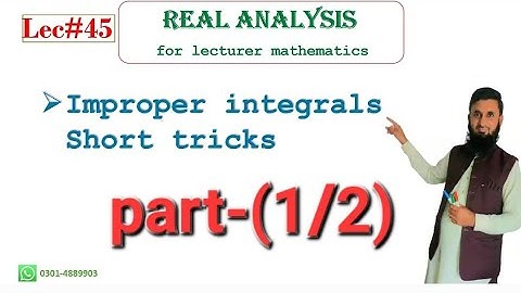 Real analysis lec#45 (1/2) short tricks of improper integrals
