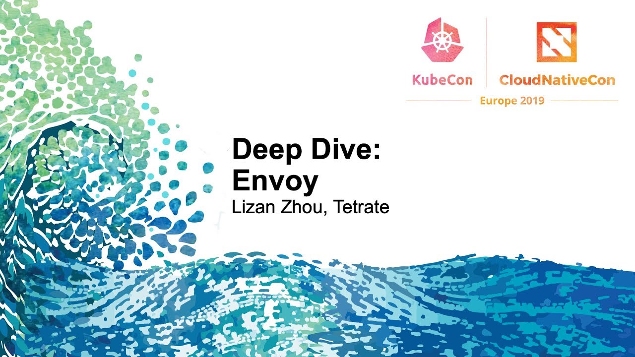 Deep Dive: Envoy - Lizan Zhou, Tetrate kube context