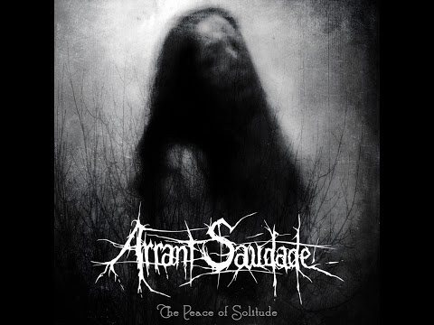 Arrant Saudade — The Peace of Solitude (2015)