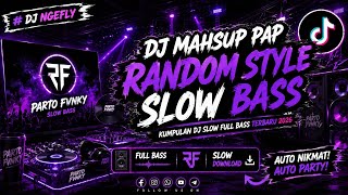 DJ MASHUP PAP RANDOM STYLE SLOWED🎵 || KUMPULAN DJ FYP TERBARU YANG KALIAN CARI‼️
