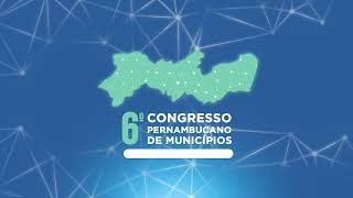 6° Congresso Pernambucano de Municípios