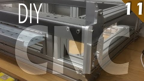 Episode 11:  DIY CNC starting the build