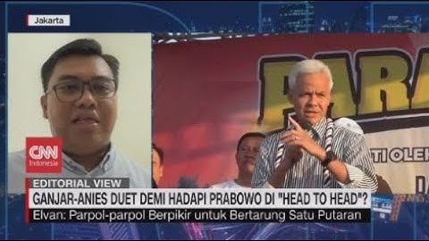 Duetkan Ganjar-Anies Demi "Head To Head" dengan Prabowo? | Editorial View