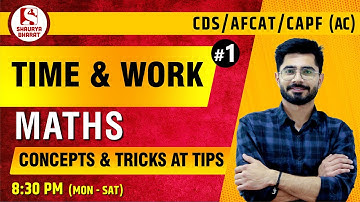 #13 Time & Work (Part 1) | Maths Classes for CDS / AFCAT / CAPF (AC) | By Sanjay Sir