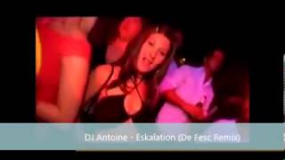 DJ Antoine - Eskalation (De Fesc remix)