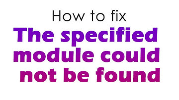 The Specified Module Could Not Be Found  - How to Fix Quickly