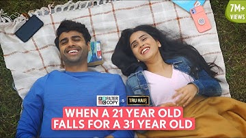 FilterCopy | When A 21 Year Old Falls For A 31 Year Old | Ft. Anushka Kaushik & Rohan Khurana