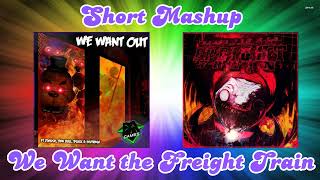 S Mashup We Want The Freight Train My Version