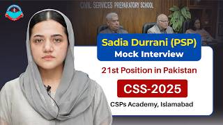 Sadia Durrani (PSP) 21st Position in CSS-2025 | Mock Interview by CSPs Academy Islamabad