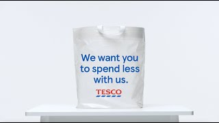 We want you to spend less with us | Tesco