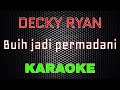 Decky Ryan - Buih Jadi Permadani Karaoke | LMusical