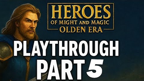 Heroes of Might and Magic Olden Era Playthrough Part 5
