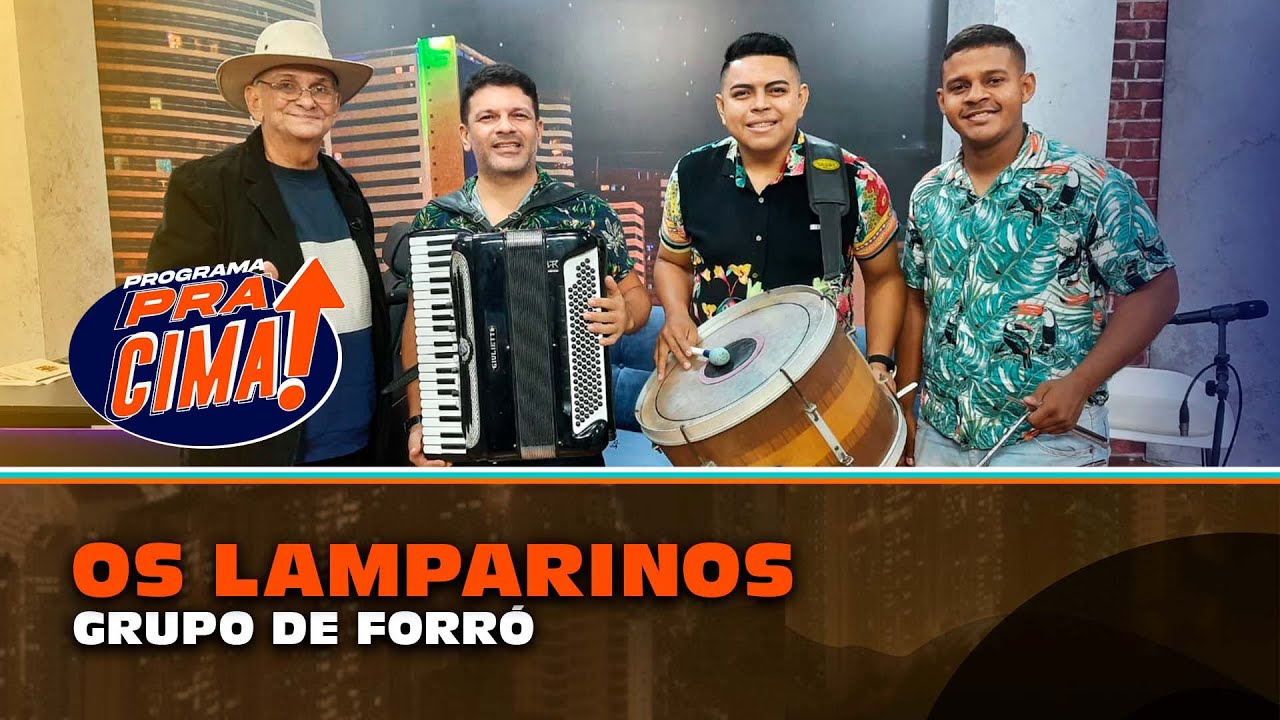 OS LAMPARINOS - GRUPO DE FORRÓ / PROGRAMA PRA CIMA! 12 08 