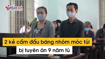 9 năm tù cho hai hai kẻ cầm đầu băng nhóm móc túi ở Suối Tiên | Tin tức thời sự Vietnamnet