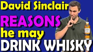 David Sinclair’s Reasons for Drinking Whisky