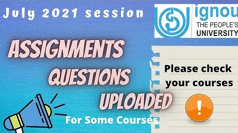 Check Your Assignment Questions  | July 2021 | IGNOU