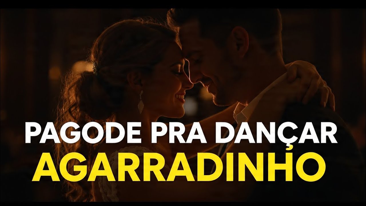 PRA DANÇAR AGARRADINHO | PLAYLIST PAGODE