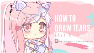 How to draw Tears | Gacha Life/ Club Tutorial | ft Gwen's Oc How to draw Tears | Gacha Life/ Club Tutorial | ft Gwen's Oc