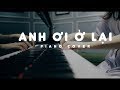 Chi Pu | ANH ƠI Ở LẠI || PIANO COVER  || AN COONG PIANO