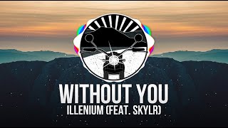 Illenium - Without You (feat. SKYLR)