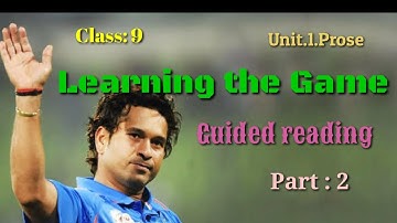 Class 9 | English | Unit 1| Prose | Learning the Game | Guided reading | Part 2 |