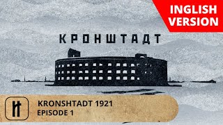 KRONSHTADT 1921. Episode 1. English Subtitles. Russian History.