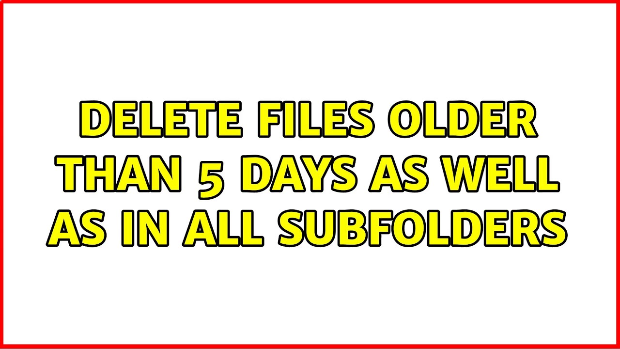 Ubuntu: Delete files older than 5 days as well as in all subfolders ...