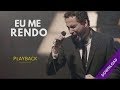 LEONARDO GONÇALVES - EU ME RENDO PLAYBACK (COM LETRA)