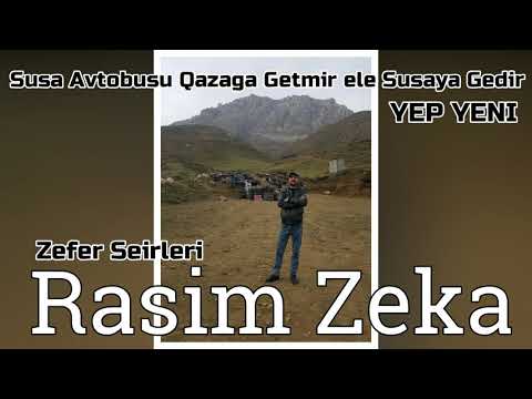 Rasim Zeka - Susa Avtobusu Qazaga Getmez  (yeni zefer seirleri)  2020