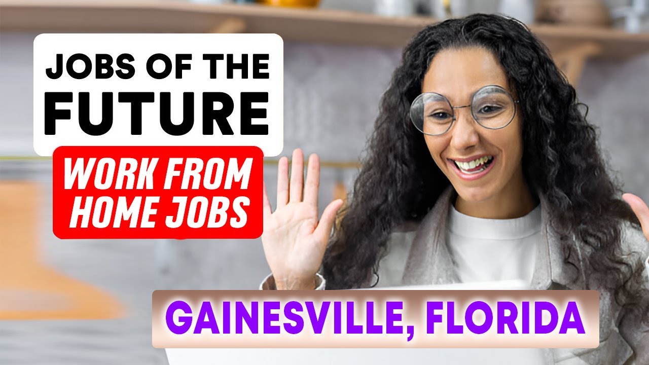 Best Work from Home Jobs in Gainesville, Florida (YOU CAN DO RIGHT NOW ...