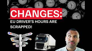 EU DRIVER'S HOURS RULES SCRAPPED???
