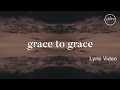 Grace To Grace Lyric Video - Hillsong Worship