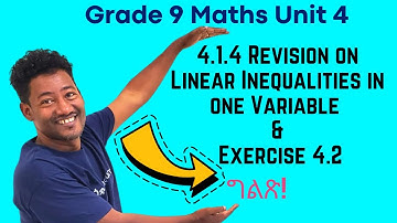 Grade 9 Maths Unit 4: 4.1 Revision on Linear Inequalities in one Variable & Exercise 4 .2