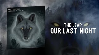 Our Last Night - The Leap (LYRICS)