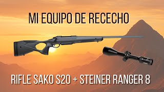 MI EQUIPO DE RECECHO: SAKO S20 + STEINER RANGER 8
