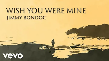 Jimmy Bondoc - Wish You Were Mine [Lyric Video]
