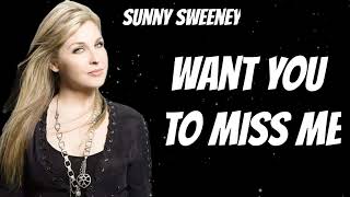 Sunny Sweeney - Want You To Miss Me (New Song)