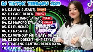 DJ AIYA SUSANTI x DJ CARE BEBEK x DJ IH ABANG JAHAT | REMIX TIKTOK VIRAL FULL ALBUM TERBARU 2023...