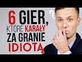 6 gier, które karały za głupotę