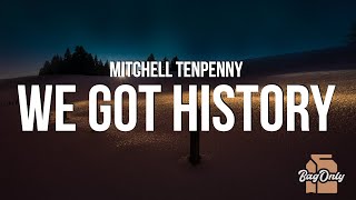 Mitchell Tenpenny - We Got History (Lyrics)