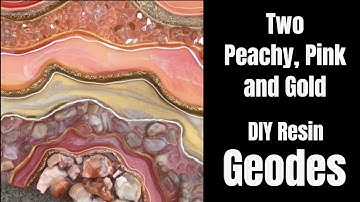 12. How to make a RESIN GEODE Two PEACHY and PINK