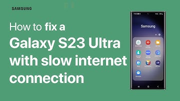 [SOLVED] Samsung Galaxy S23 Ultra Slow Internet Connection Issue