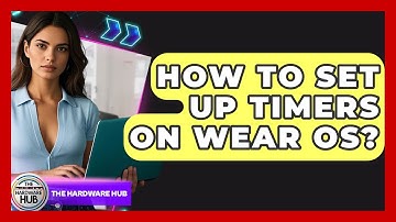 How To Set Up Timers On Wear OS? - The Hardware Hub