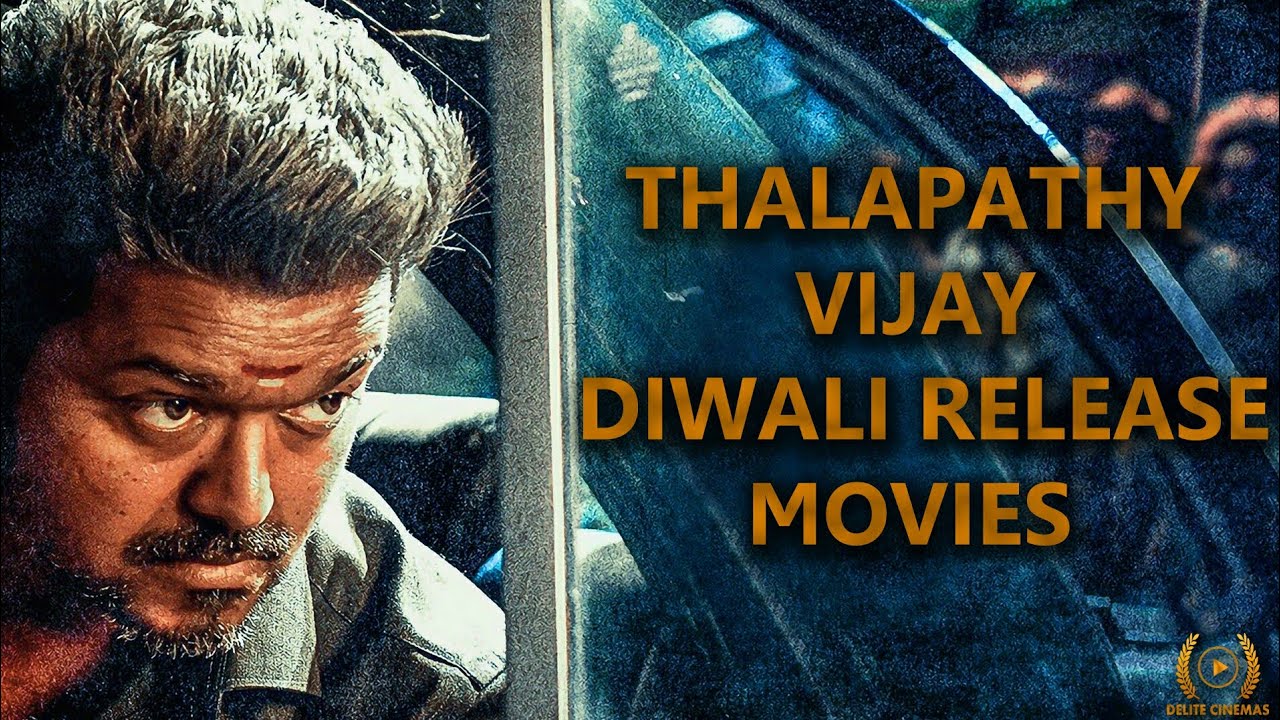 Thalapathy Vijay Diwali Release Movies l Thalapathy Vijay l By Delite