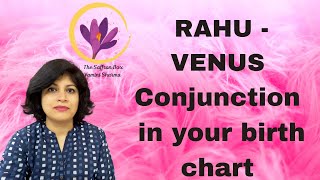 Rahu Venus Conjunction in your birth chart | Rahu in conjunction | Rahu Ketu in astrology