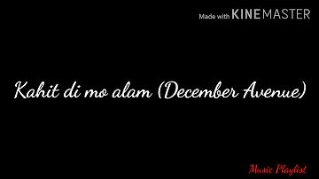 Kahit di mo alam (December Avenue)