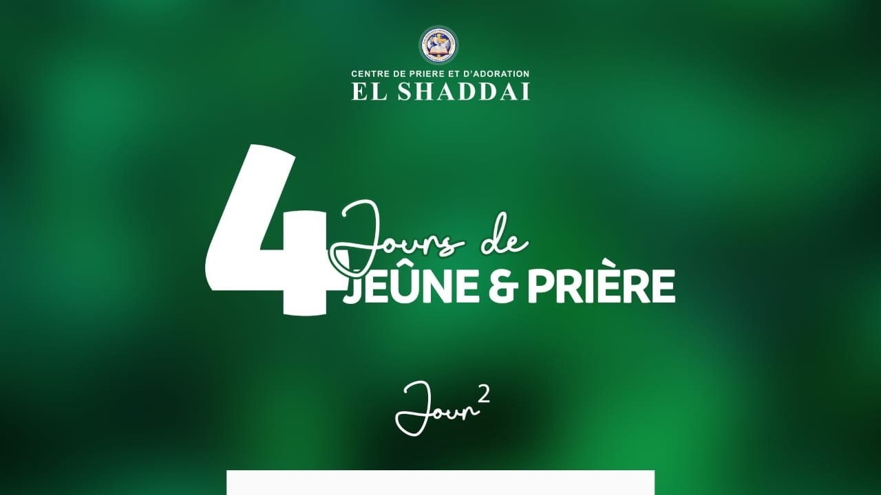 SEMINAIRE DE 4 JOURS DE JEUNE ET PRIERE - JOUR 2