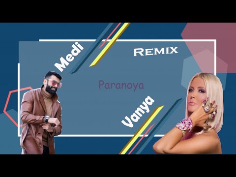 VANYA & MEDI - Paranoya / Параноя REMIX
