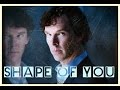 Johnlock - Shape of you