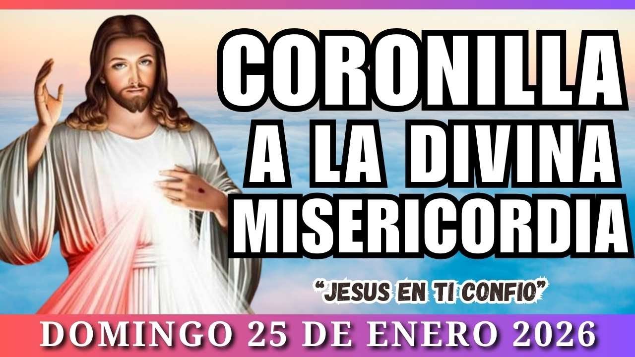 Coronilla de la Divina Misericordia de Hoy | Domigo 25 de Enero 2026 – BENDICIONES Y MILAGROS🙏 Jesus